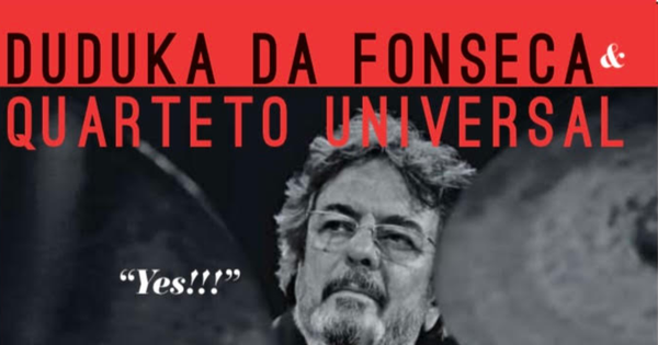 Yes!!!, Duduka Da Fonseca & Quarteto Universal