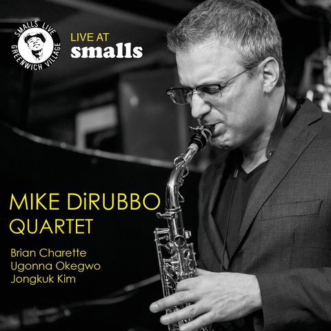 Mike DiRubbo Quartet - Live at Smalls