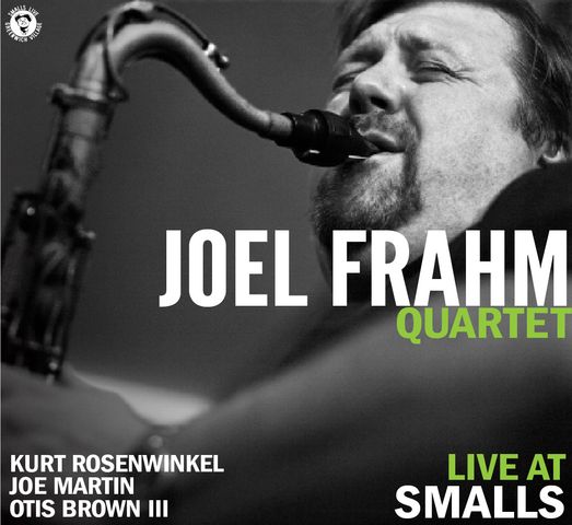 Joel Frahm Quartet - Live At Smalls