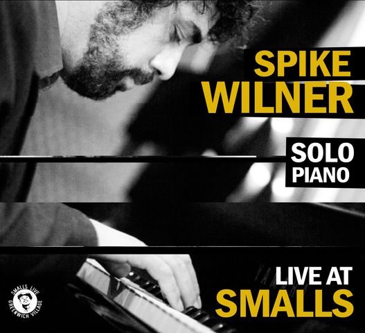 Spike Wilner Solo Piano - Live At Smalls