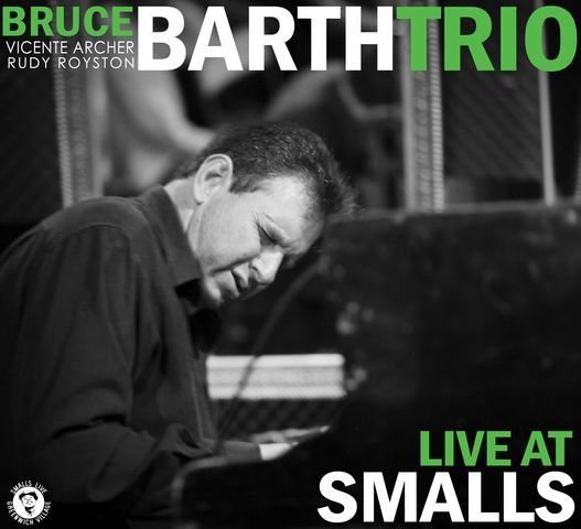 Bruce Barth Trio - Live At Smalls